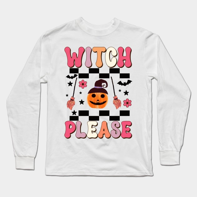 Witch Please Long Sleeve T-Shirt by LMW Art
